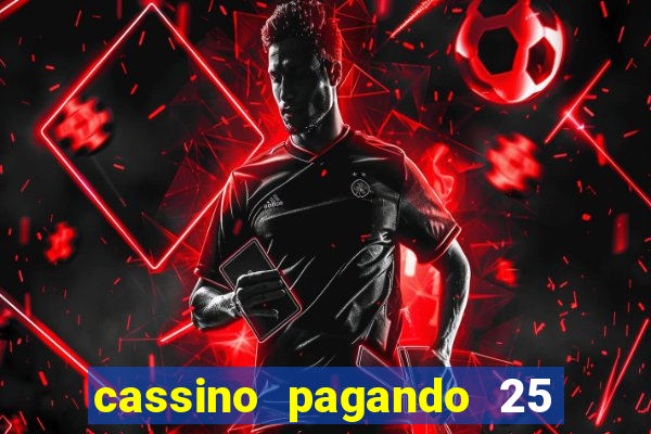 cassino pagando 25 reais no cadastro